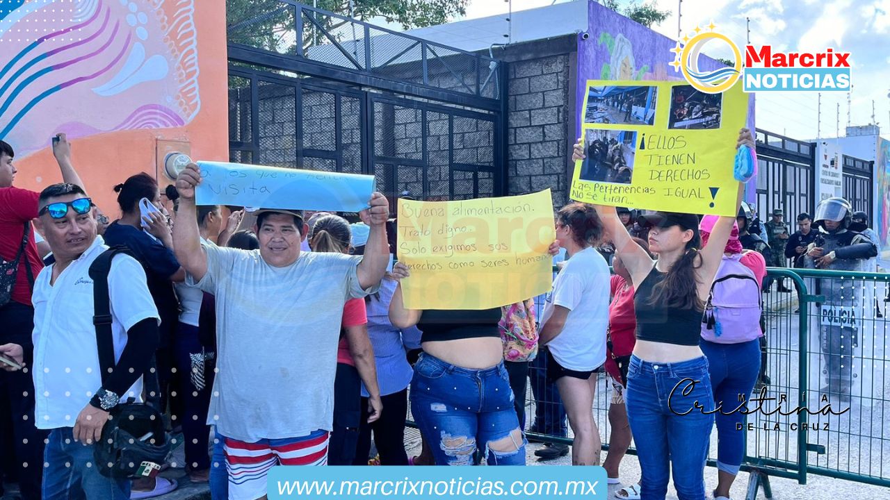 Familiares de presos en Cancún exigen mejorar la comida