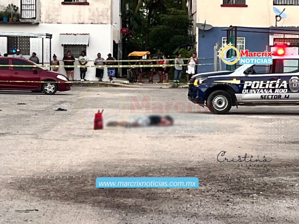 Fallece hombre en Villas Otoch Paraíso, en Cancún, por disparos con arma de fuego