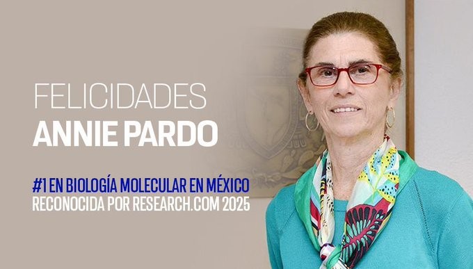 La UNAM anunció el galardón a la profesora emérita de la Facultad de Ciencias y científica Annie Pardo, número 1 en Biología Molecular.
