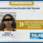 Detienen a mujer implicada en narcomenudeo y homicidio en Tulum