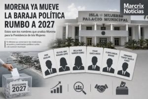 Estos son los nombres que analiza Morena para la Presidencia de Isla Mujeres en 2027