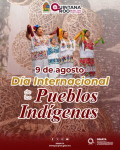 INMAYA conmemora el Día Internacional de los Pueblos Indígenas en Quintana Roo