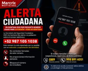 Alertan en Quintana Roo por presunto número usado para extorsión y robo de identidad