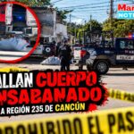 Hallan cuerpo ensabanado cerca de un tianguis en la Región 235 de Cancún