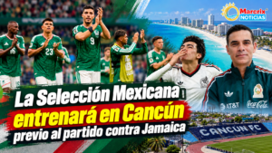 La Selección Mexicana entrenará en Cancún previo al partido contra Jamaica